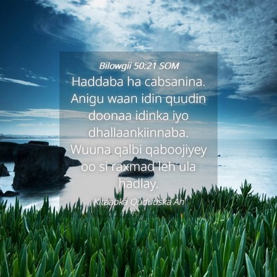Picture 04 - Bilowgii 50:21 SOM - Haddaba ha cabsanina. Anigu waan idin quudin - Bible Verse Picture