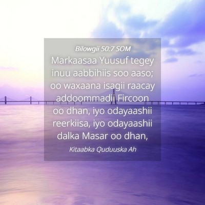 Picture 04 - Bilowgii 50:7 SOM - Markaasaa Yuusuf tegey inuu aabbihiis soo aaso; - Bible Verse Picture