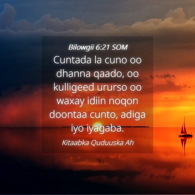 Picture 04 - Bilowgii 6:21 SOM - Cuntada la cuno oo dhanna qaado, oo kulligeed - Bible Verse Picture