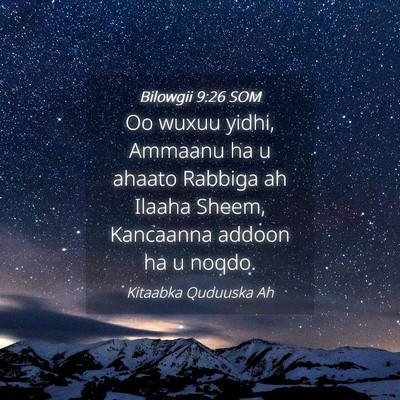 Picture 04 - Bilowgii 9:26 SOM - Oo wuxuu yidhi, Ammaanu ha u ahaato Rabbiga ah - Bible Verse Picture