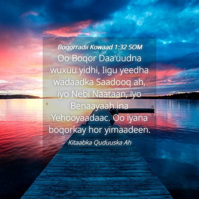 Picture 04 - Boqorradii Kowaad 1:32 SOM - Oo Boqor Daa'uudna wuxuu yidhi, Iigu yeedha - Bible Verse Picture