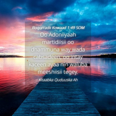 Picture 04 - Boqorradii Kowaad 1:49 SOM - Oo Adoniiyaah martidiisii oo dhammuna way wada - Bible Verse Picture
