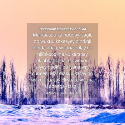 Picture 04 - Boqorradii Kowaad 19:21 SOM - Markaasuu ka noqday isagii, oo wuxuu kaxeeyey - Bible Verse Picture