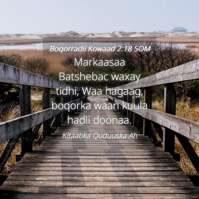 Picture 04 - Boqorradii Kowaad 2:18 SOM - Markaasaa Batshebac waxay tidhi, Waa hagaag, - Bible Verse Picture