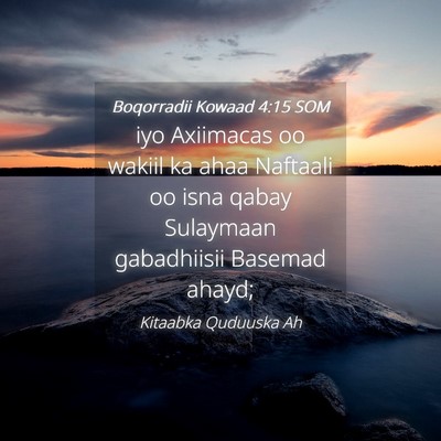 Picture 04 - Boqorradii Kowaad 4:15 SOM - iyo Axiimacas oo wakiil ka ahaa Naftaali oo isna - Bible Verse Picture