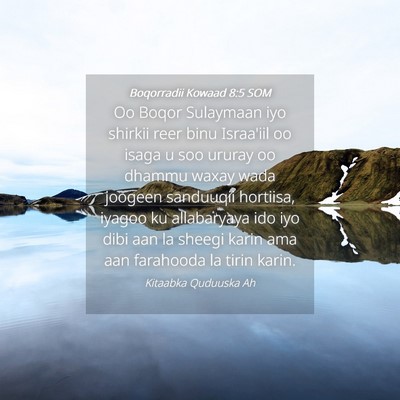 Picture 04 - Boqorradii Kowaad 8:5 SOM - Oo Boqor Sulaymaan iyo shirkii reer binu - Bible Verse Picture