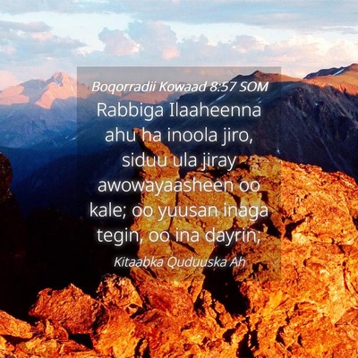 Picture 04 - Boqorradii Kowaad 8:57 SOM - Rabbiga Ilaaheenna ahu ha inoola jiro, siduu ula - Bible Verse Picture