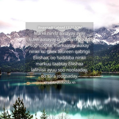 Picture 04 - Boqorradii Labaad 13:21 SOM - Markii nin la aasayay ayay kuwii aasayay u - Bible Verse Picture