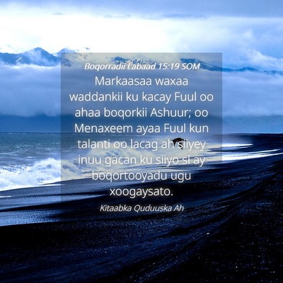 Picture 04 - Boqorradii Labaad 15:19 SOM - Markaasaa waxaa waddankii ku kacay Fuul oo ahaa - Bible Verse Picture