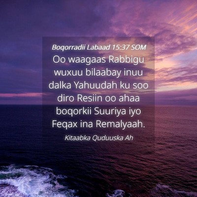 Picture 04 - Boqorradii Labaad 15:37 SOM - Oo waagaas Rabbigu wuxuu bilaabay inuu dalka - Bible Verse Picture