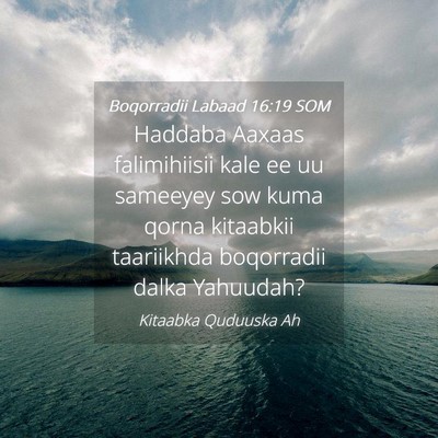 Picture 04 - Boqorradii Labaad 16:19 SOM - Haddaba Aaxaas falimihiisii kale ee uu sameeyey - Bible Verse Picture
