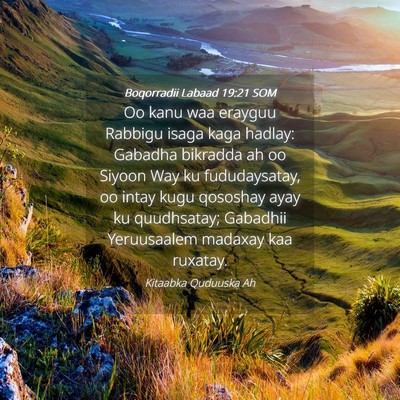 Picture 04 - Boqorradii Labaad 19:21 SOM - Oo kanu waa erayguu Rabbigu isaga kaga hadlay: - Bible Verse Picture