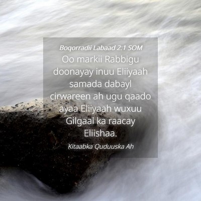 Picture 04 - Boqorradii Labaad 2:1 SOM - Oo markii Rabbigu doonayay inuu Eliiyaah samada - Bible Verse Picture