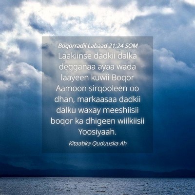 Picture 04 - Boqorradii Labaad 21:24 SOM - Laakiinse dadkii dalka degganaa ayaa wada laayeen - Bible Verse Picture