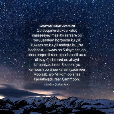 Picture 04 - Boqorradii Labaad 23:13 SOM - Oo boqorkii wuxuu kaloo nijaaseeyey meelihii - Bible Verse Picture