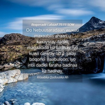 Picture 04 - Boqorradii Labaad 25:11 SOM - Oo Nebuusaradaan wuxuu maxaabiis ahaan u - Bible Verse Picture