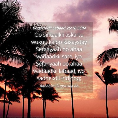 Picture 04 - Boqorradii Labaad 25:18 SOM - Oo sirkaalkii askartu wuxuu kaloo kaxaystay - Bible Verse Picture