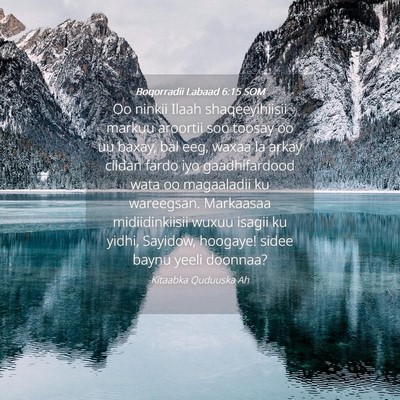 Picture 04 - Boqorradii Labaad 6:15 SOM - Oo ninkii Ilaah shaqeeyihiisii markuu aroortii - Bible Verse Picture