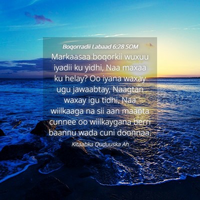 Picture 04 - Boqorradii Labaad 6:28 SOM - Markaasaa boqorkii wuxuu iyadii ku yidhi, Naa - Bible Verse Picture