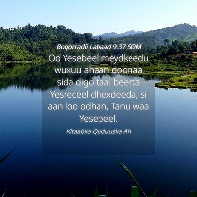 Picture 04 - Boqorradii Labaad 9:37 SOM - Oo Yesebeel meydkeedu wuxuu ahaan doonaa sida - Bible Verse Picture
