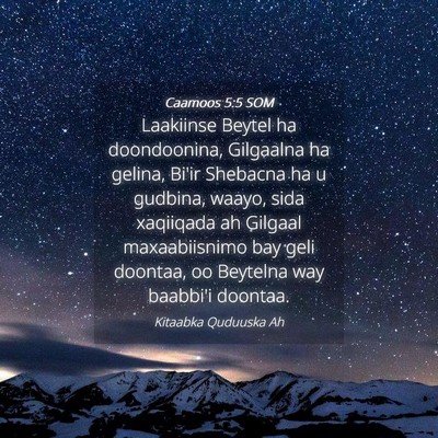 Picture 04 - Caamoos 5:5 SOM - Laakiinse Beytel ha doondoonina, Gilgaalna ha - Bible Verse Picture