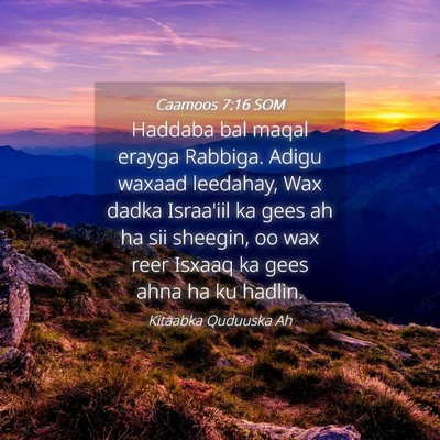 Picture 04 - Caamoos 7:16 SOM - Haddaba bal maqal erayga Rabbiga. Adigu waxaad - Bible Verse Picture