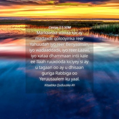 Picture 04 - Cesraa 1:5 SOM - Markaasaa waxaa kacay madaxdii qolooyinka reer - Bible Verse Picture