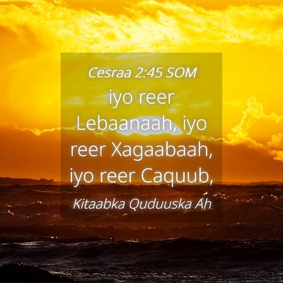 Picture 04 - Cesraa 2:45 SOM - iyo reer Lebaanaah, iyo reer Xagaabaah, iyo reer - Bible Verse Picture