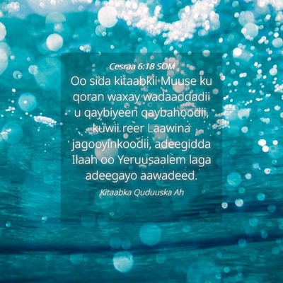 Picture 04 - Cesraa 6:18 SOM - Oo sida kitaabkii Muuse ku qoran waxay - Bible Verse Picture