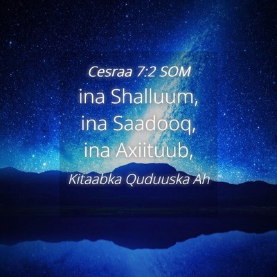 Picture 04 - Cesraa 7:2 SOM - ina Shalluum, ina Saadooq, ina - Bible Verse Picture