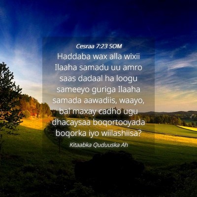 Picture 04 - Cesraa 7:23 SOM - Haddaba wax alla wixii Ilaaha samadu uu amro saas - Bible Verse Picture