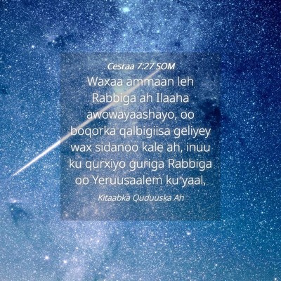 Picture 04 - Cesraa 7:27 SOM - Waxaa ammaan leh Rabbiga ah Ilaaha awowayaashayo, - Bible Verse Picture