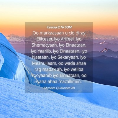 Picture 04 - Cesraa 8:16 SOM - Oo markaasaan u cid diray Eliiceser, iyo - Bible Verse Picture