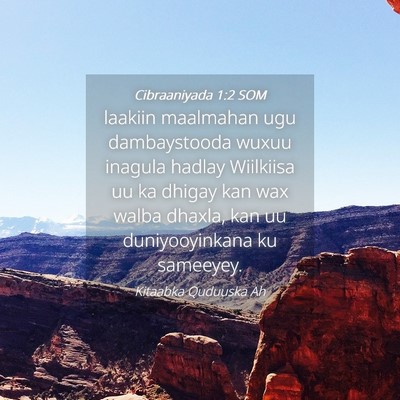 Picture 04 - Cibraaniyada 1:2 SOM - laakiin maalmahan ugu dambaystooda wuxuu inagula - Bible Verse Picture