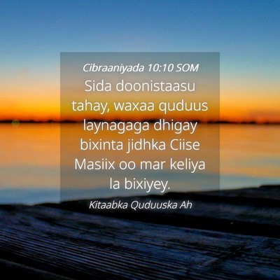 Picture 04 - Cibraaniyada 10:10 SOM - Sida doonistaasu tahay, waxaa quduus laynagaga - Bible Verse Picture