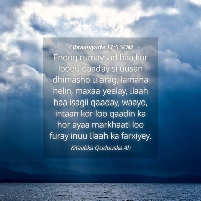 Picture 04 - Cibraaniyada 11:5 SOM - Enoog rumaysad baa kor loogu qaaday si uusan - Bible Verse Picture