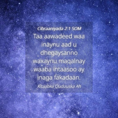 Picture 04 - Cibraaniyada 2:1 SOM - Taa aawadeed waa inaynu aad u dhegaysanno waxaynu - Bible Verse Picture