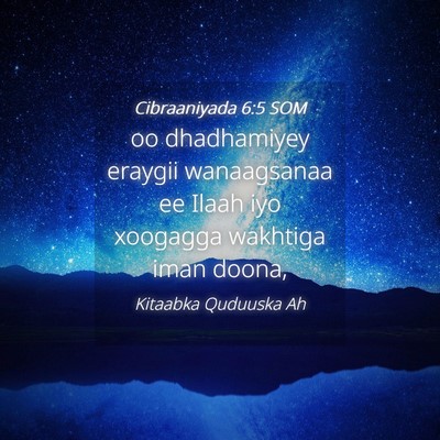 Picture 04 - Cibraaniyada 6:5 SOM - oo dhadhamiyey eraygii wanaagsanaa ee Ilaah iyo - Bible Verse Picture