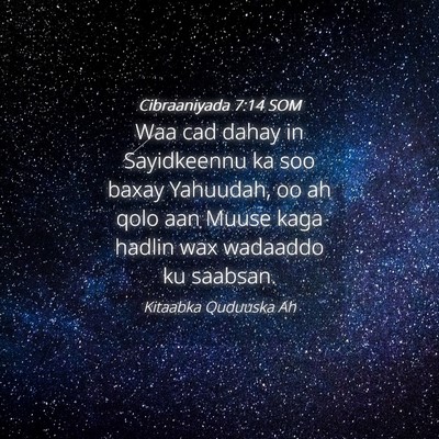 Picture 04 - Cibraaniyada 7:14 SOM - Waa cad dahay in Sayidkeennu ka soo baxay - Bible Verse Picture