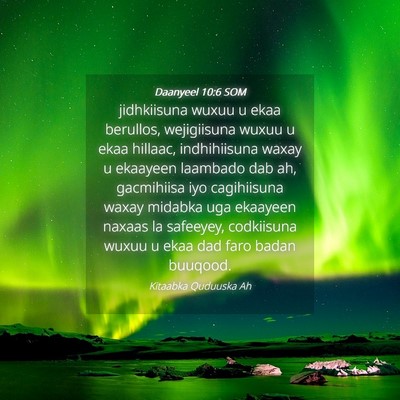 Picture 04 - Daanyeel 10:6 SOM - jidhkiisuna wuxuu u ekaa berullos, wejigiisuna - Bible Verse Picture