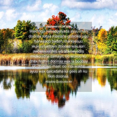 Picture 04 - Daanyeel 11:24 SOM - Wakhtiga nabadgelyada ayuu iman doonaa xataa - Bible Verse Picture
