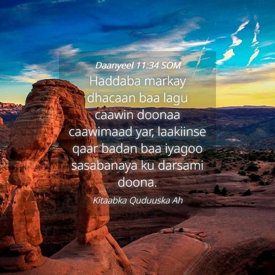 Picture 04 - Daanyeel 11:34 SOM - Haddaba markay dhacaan baa lagu caawin doonaa - Bible Verse Picture