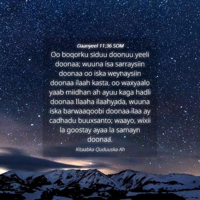 Picture 04 - Daanyeel 11:36 SOM - Oo boqorku siduu doonuu yeeli doonaa; wuuna isa - Bible Verse Picture