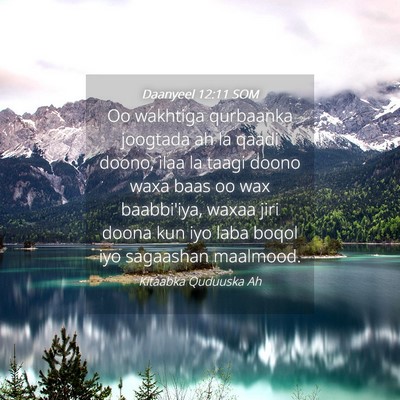 Picture 04 - Daanyeel 12:11 SOM - Oo wakhtiga qurbaanka joogtada ah la qaadi doono, - Bible Verse Picture