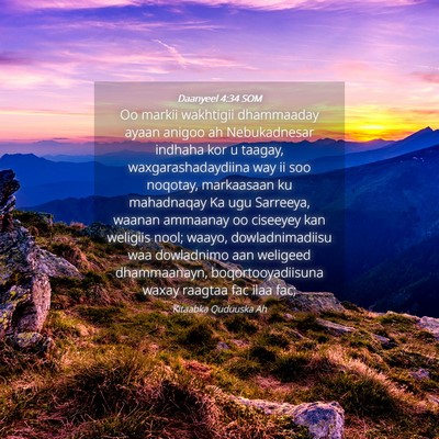Picture 04 - Daanyeel 4:34 SOM - Oo markii wakhtigii dhammaaday ayaan anigoo ah - Bible Verse Picture
