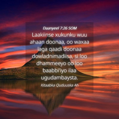 Picture 04 - Daanyeel 7:26 SOM - Laakiinse xukunku wuu ahaan doonaa, oo waxaa laga - Bible Verse Picture
