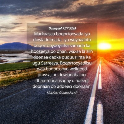 Picture 04 - Daanyeel 7:27 SOM - Markaasaa boqortooyada iyo dowladnimada, iyo - Bible Verse Picture