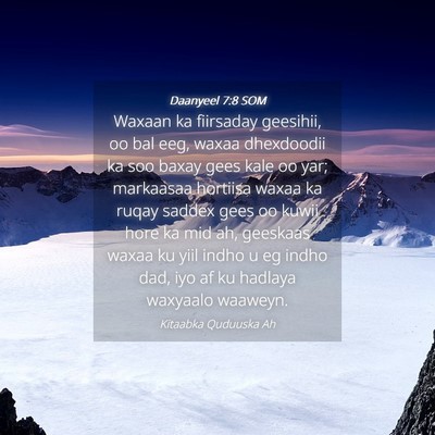 Picture 04 - Daanyeel 7:8 SOM - Waxaan ka fiirsaday geesihii, oo bal eeg, waxaa - Bible Verse Picture