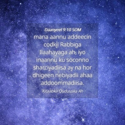 Picture 04 - Daanyeel 9:10 SOM - mana aannu addeecin codkii Rabbiga Ilaahayaga ah, - Bible Verse Picture