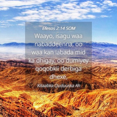 Picture 04 - Efesos 2:14 SOM - Waayo, isagu waa nabaddeenna, oo waa kan labada - Bible Verse Picture